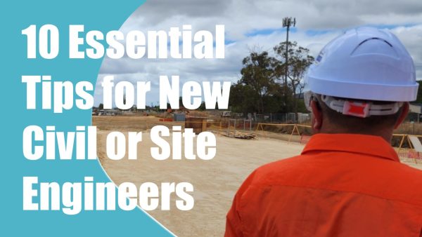 10 Essestial Tips for New Civil or SIte Engineers