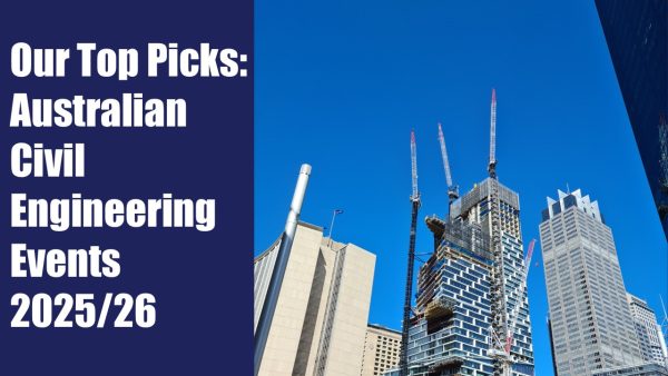 Our Top Picks: Australian Civil Engineering Events 2025/26